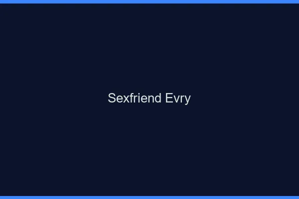 Sexfriend Évry