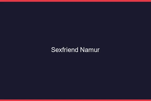 Sexfriend Namur