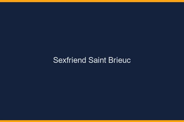 Sexfriend Saint-Brieuc