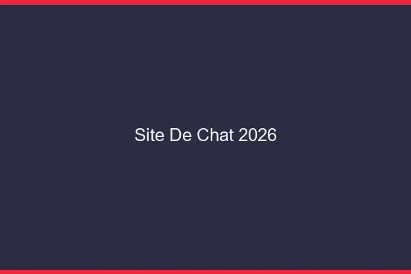 Site de chat 2026