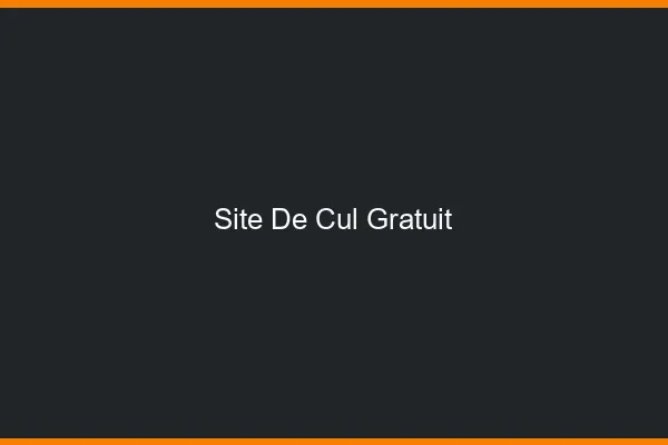 Site de cul gratuit
