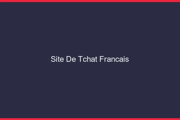 Site de tchat français