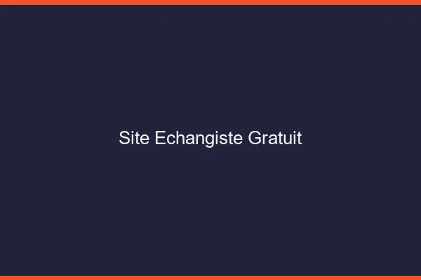 Site échangiste gratuit