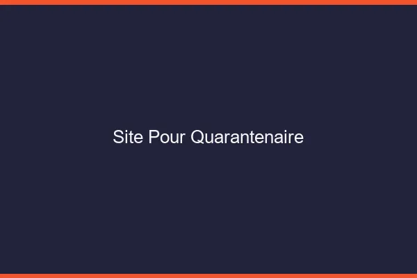 Site pour quarantenaire