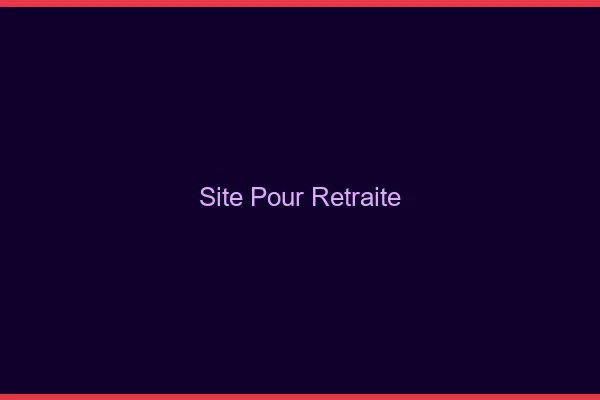 Site pour retraité