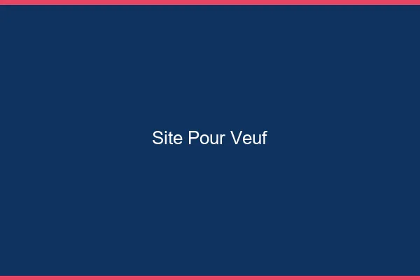 Site pour veuf