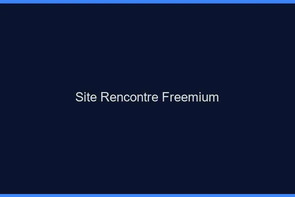 Site rencontre freemium