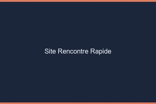 Site rencontre rapide