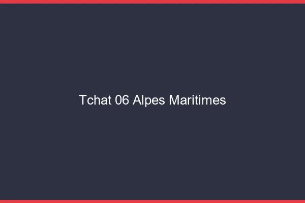 Tchat 06 alpes-maritimes gratuit