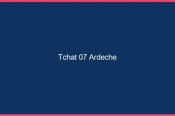 Tchat 07 ardèche gratuit