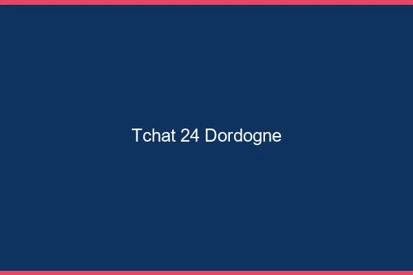 Tchat 24 dordogne gratuit