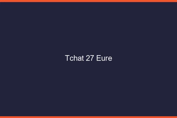 Tchat 27 eure gratuit