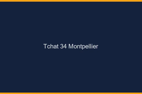 Tchat 34 Montpellier sans Coco