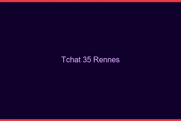 Tchat 35 Rennes sans Coco