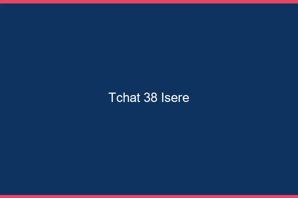 Tchat 38 isère gratuit