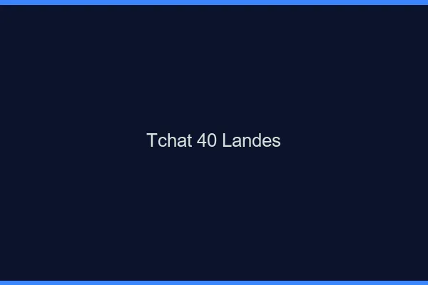 Tchat 40 landes gratuit