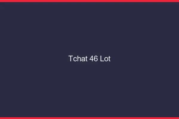 Tchat 46 lot gratuit