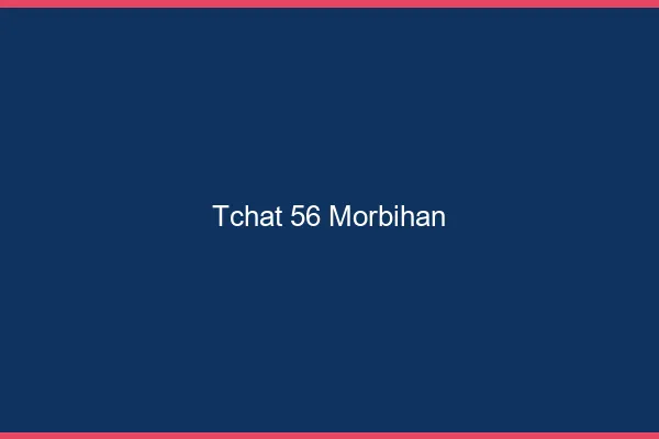 Tchat 56 morbihan gratuit