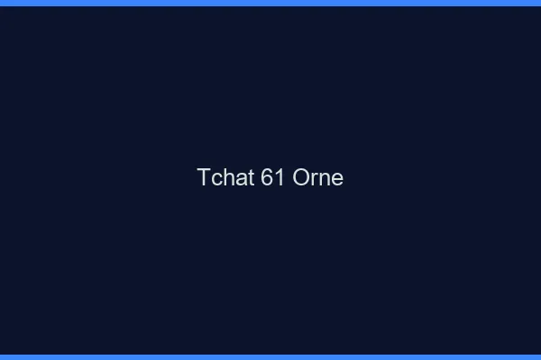 Tchat 61 orne gratuit
