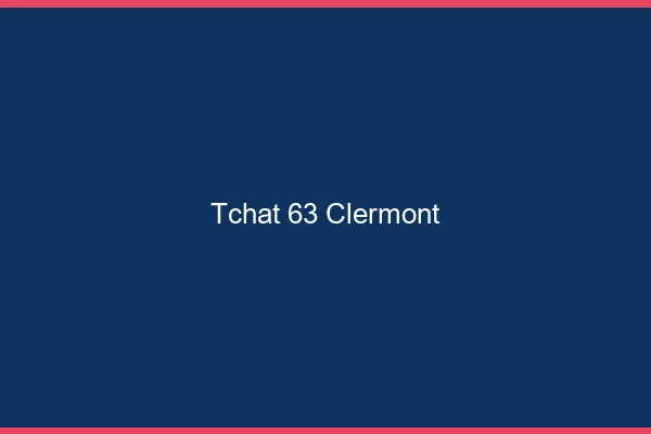 Tchat 63 Clermont-Ferrand sans Coco