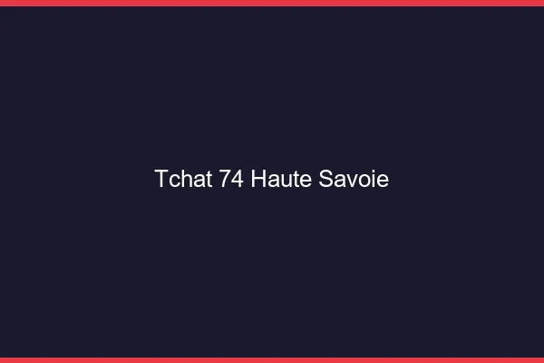 Tchat 74 haute-savoie gratuit