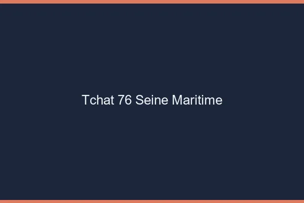 Tchat 76 seine-maritime gratuit
