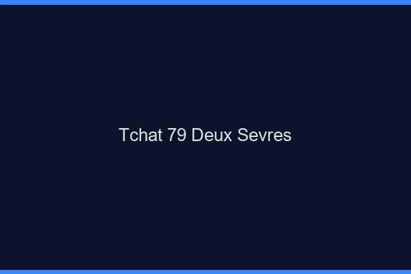 Tchat 79 deux-sèvres gratuit