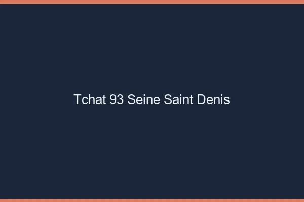 Tchat 93 seine-saint-denis gratuit