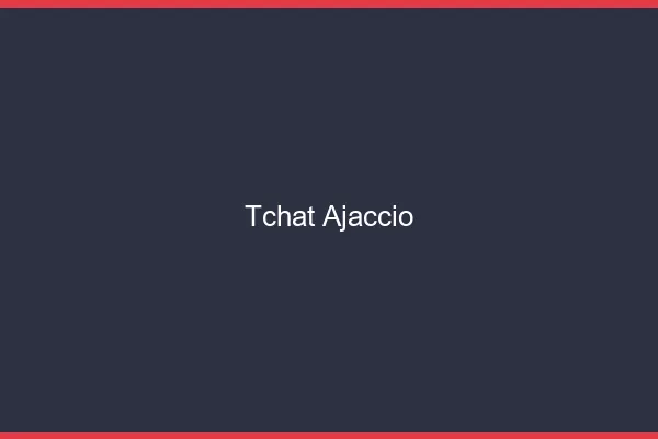 Tchat Ajaccio gratuit