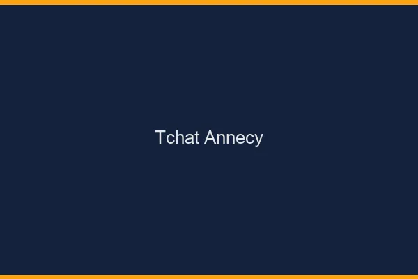 Tchat Annecy gratuit