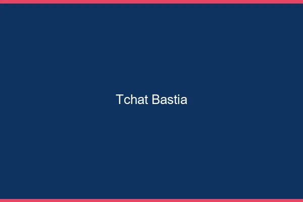 Tchat Bastia gratuit