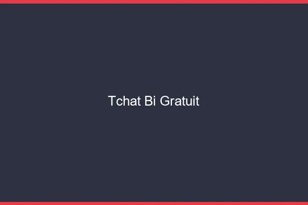 Tchat bi gratuit