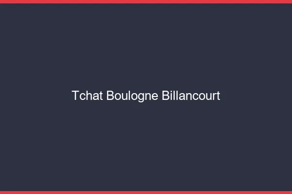 Tchat Boulogne-Billancourt gratuit