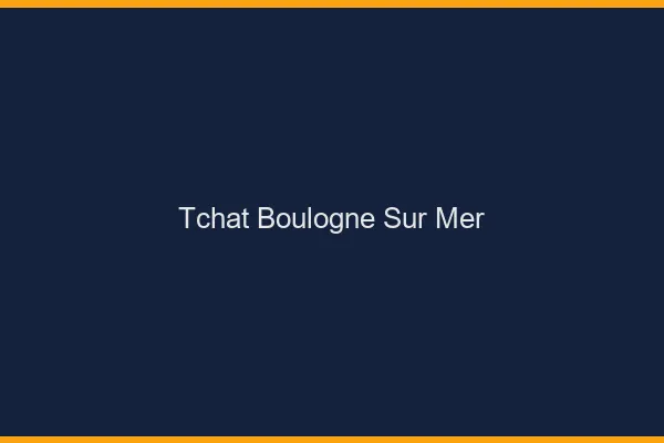 Tchat Boulogne-sur-Mer gratuit