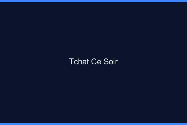 Tchat ce soir