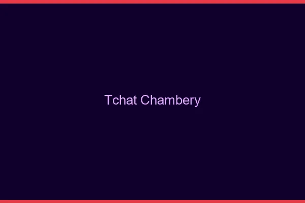 Tchat Chambéry gratuit