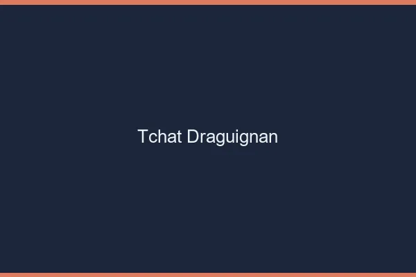 Tchat Draguignan gratuit