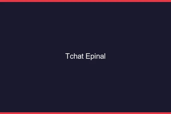 Tchat Épinal gratuit