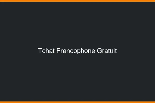 Tchat francophone gratuit