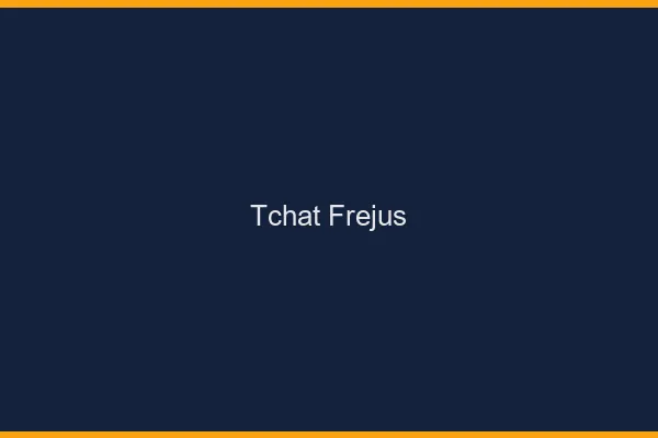 Tchat Fréjus gratuit