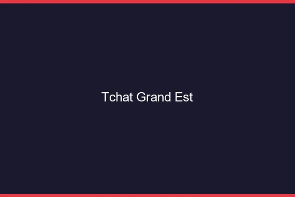 Tchat grand est gratuit
