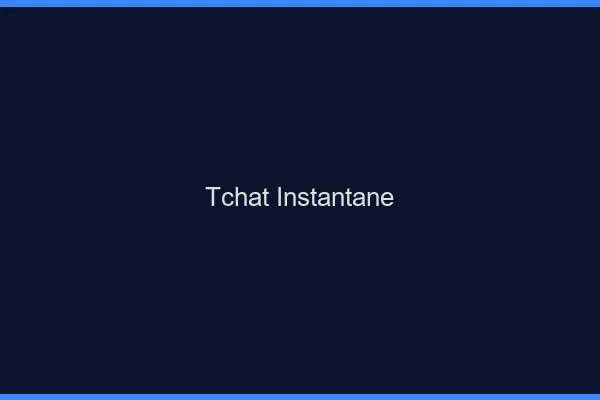 Tchat instantané gratuit