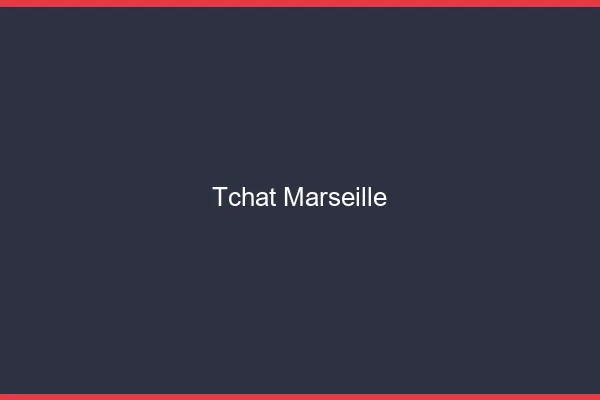 Tchat Marseille gratuit