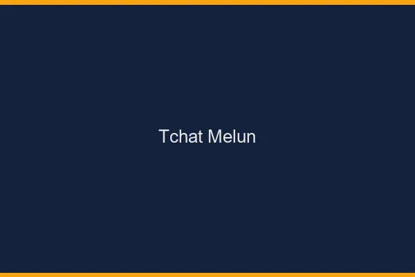 Tchat Melun gratuit