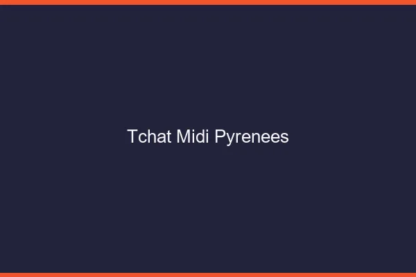 Tchat midi-pyrénées