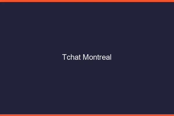Tchat Montréal gratuit