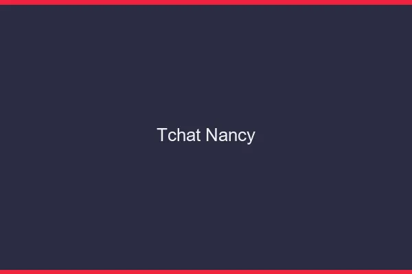 Tchat Nancy gratuit