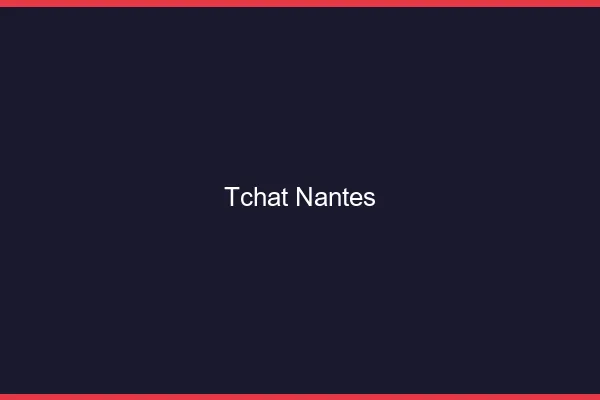 Tchat Nantes gratuit