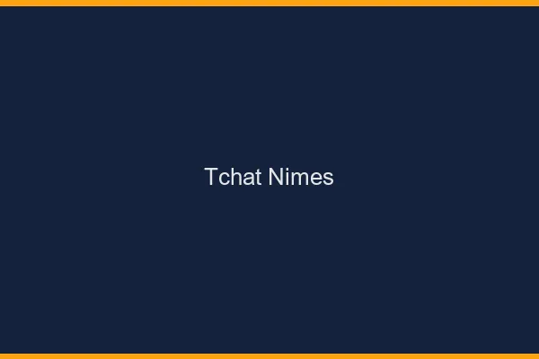 Tchat Nîmes gratuit
