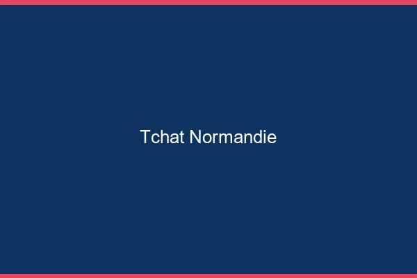 Tchat Normandie gratuit